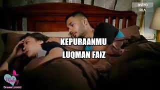 Lirik video kepuraanmu Luqman Faiz ost Cik Reen Encik NgokNge [upl. by Agni]