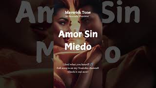 Maverick Tone  Amor Sin Miedo 30 secs Preview  fyp tiktok [upl. by Braca719]