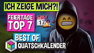 TOP7 FEIERTAGE » SO SEHE ICH AUS » QUATSCHKALENDERTAG SPECIAL [upl. by Neurath583]