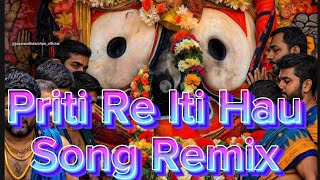 Priti Re Iti Hau Song Remix [upl. by Nahte991]