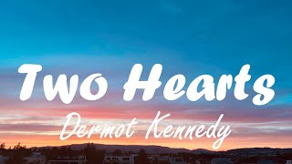 Dermot Kennedy  Two hearts lyrics [upl. by Airod142]