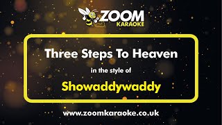 Showaddywaddy  Three Steps To Heaven  Karaoke Version from Zoom Karaoke [upl. by Atinuaj76]