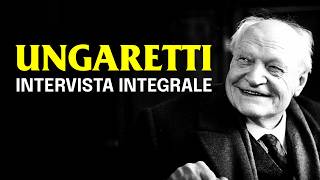 GIUSEPPE UNGARETTI lintervista perduta INTEGRALE [upl. by Mariel526]