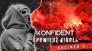 Konfident  Spowiedź Kibola  Odcinek 5 Historia kibicowska [upl. by Einial193]