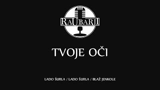 Raubarji  TVOJE OČI [upl. by Einotna]