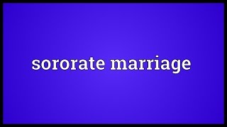 Sororate marriage Meaning [upl. by Airehc]