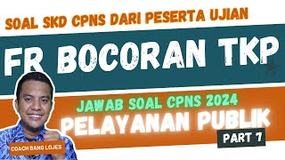 🔥 FR Bocoran SOAL TKP CPNS 2024 Pelayanan Publik dan Pembahasannya Part 7 🤯 [upl. by Llevart]