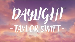 Taylor Swift  Daylight Lyric Video [upl. by Parish]