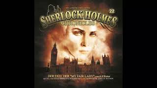 Sherlock Holmes Chronicles Folge 22 quotDer Fall der My Fair Ladyquot Komplettes Hörspiel [upl. by Elwin869]