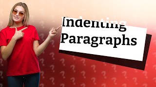 How do I indent my paragraph [upl. by Butta512]