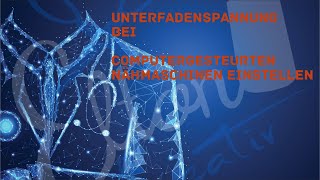 Unterfadenspannung bei computergesteuerten und bei mechanischen Nähmaschinen einstellen [upl. by Lamaj199]