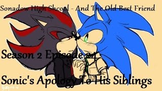 Sonadow High School  Season 2 Episode 24  Sonics Apology To His Siblings [upl. by Durwood]