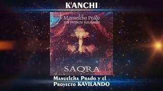 ✔ Manuelcha Prado y el Proyecto KAVILANDO ♫ KANCHI ♫ [upl. by Alludba423]