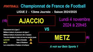 AJACCIO  METZ  12ème journée de Ligue 2  Stats infos pronos  Football saison 20242025 [upl. by Kenzi]