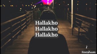 Hallakkho Aj Maisnam lyrics video [upl. by Enelym]