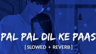 Seene Se Tere Sar Ko Laga Ke  Slowed And Reverb   Arijit Singh  Pal Pal Dil Ke Paas Total Lofi [upl. by Annaerb]