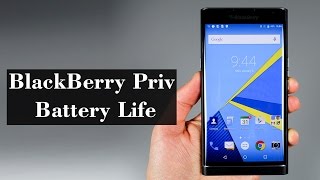 BlackBerry Priv Battery Life  Exclusive [upl. by Doughman]