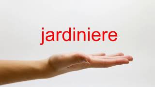 How to Pronounce jardiniere  American English [upl. by Nroht]