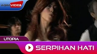 Utopia  Serpihan Hati  Official Video [upl. by Mella]