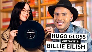 Hugo Gloss entrevista Billie Eilish [upl. by Box881]