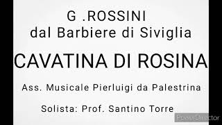 Santino Torre  G Rossini  dal Barbiere di Siviglia Cavatina di Rosina [upl. by Heyward96]