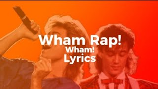 Wham Rap  Wham LYRICS [upl. by Alma]