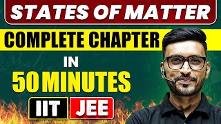 STATES OF MATTER in 50 minutes  Full Chapter Revision  Class 11th JEE [upl. by Lareine967]