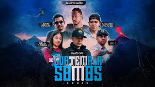 De Guatemala Somos Remix  Ghetto Living LouG David 502 Isela Garcia Armando col8 ChapinCharles [upl. by Reinar]