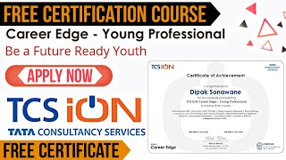 TCS iON Career Edge Young Professional  Free Certificate Course from TCS 🔥  Job Oriented Course [upl. by Ahsienahs978]