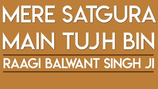 Mere Satgura Main Tujh Bin  Raagi Balwant Singh Ji  Namdhari Sangat Toronto  July 22 2016 [upl. by Sydelle]