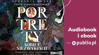 Portrety kobiet niezwykłych Stefania Lazar Audiobook PL [upl. by Soni16]