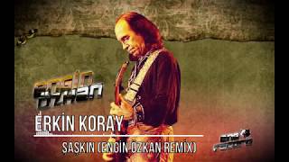 Erkin Koray  Şaşkın Engin Özkan Remix [upl. by Samanthia]