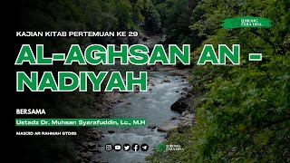 Kitab AlAghsan An Nadiyah Pert 29  Ustadz Dr Muhsan Syarafuddin Lc MHI [upl. by Yro]