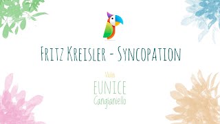 Syncopation  Fritz Kreisler Violin Eunice Cangianiello [upl. by Niveg]