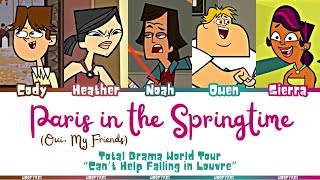 Total Drama World Tour ‘Paris in the Springtime Oui My Friends’ Lyrics Color Coded [upl. by Kristopher922]