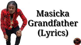 Masicka  Grandfather Official Lyrics [upl. by Amolap259]