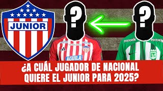 ¿A Cual Jugador de Nacional Quiere Fichar el Junior Para 2025  100Tiburon [upl. by Rodl]