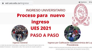 PROCESO DE NUEVO INGRESO UNIVERSITARIO UES AÑO 2021 [upl. by Ynaoj]