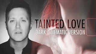 quotTainted Lovequot DARK CINEMATIC VERSION by Chase Holfelder amp Tom Evans [upl. by Aitercal968]