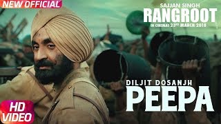 PEEPA  SAJJAN SINGH RANGROOT DILJIT DOSANJH  Pankaj Batra  Latest Punjabi Song 2018 [upl. by Nnairahs]