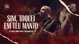 Sim toquei em Teu manto com Bruna Ramos   Frei Gilson ao vivo 360º [upl. by Ellerahs]