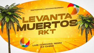 ESE SONIDITO LEVANTA MUERTOS RKT 🥵🥵 LUIS CORDOBA REMIX FT DJ CHINO AYALA [upl. by Blum]