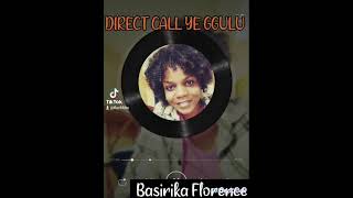 DIRECT CALL YE GGULU official audioBasirika Florence [upl. by Kassia]