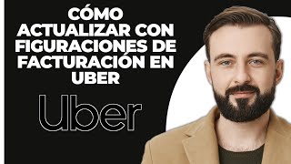 Cómo actualizar la configuración de facturación en Uber [upl. by Myrta]