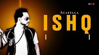 Ishq  Flint J  Acapella Song [upl. by Euk]