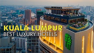 Top 10 Best 5 star Luxury hotels in Kuala Lumpur  Best hotels Kuala Lumpur [upl. by Hteazile]