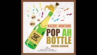 Pop Ah Bottle  Machel Montano  Soca 2015 [upl. by Anatolio784]