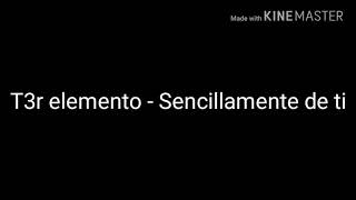 T3r elemento  sencillamente de ti letra [upl. by Particia]