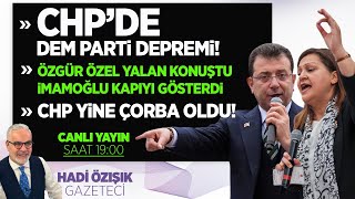 CHP’DE DEM DEPREMİ ÖZGÜR ÖZEL YALAN KONUŞTU İMAMOĞLU KAPIYI GÖSTERDİ CHP YİNE ÇORBA OLDU [upl. by Rora]