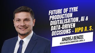 Future of Tyre Production Digitalisation AI amp DataDriven Decisions  Interview With Andrej Bencel [upl. by Enahc]